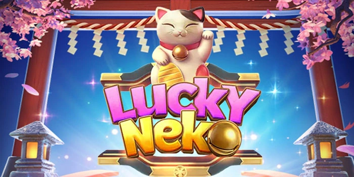 Slot Lucky Neko Trik Mudah Jackpot Tanpa Pusing