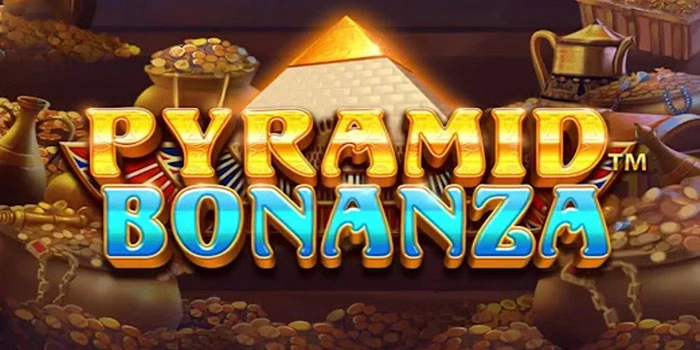 Cara Cepat Cuan Dari Slot Pyramid Bonanza