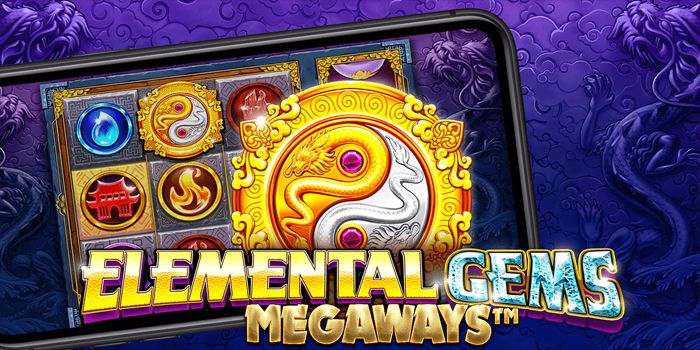Trik Bermain Slot Elemental Gems Megaways dan Raih Jackpot Besar